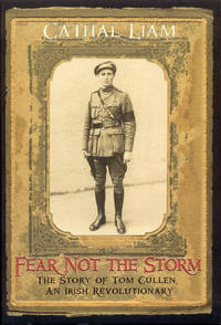 cover of Fear Not The Storm: The Story of Tom Cullen, An Irish Revolutionary