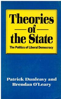 image of Theories of the State: the Politics of Liberal Democracy