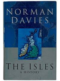 The Isles: A History by Davies, Norman - 1999