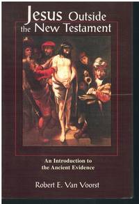 JESUS OUTSIDE THE NEW TESTAMENT An Introduction to the Ancient Evidence