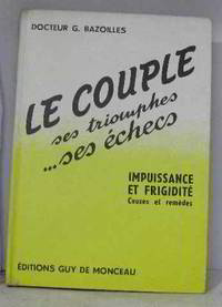 Le couple ses triomphes ses échecs