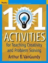 101 Activities for Teaching Creativity and Problem Solving