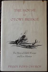 image of The House at Otowi Bridge: The Story of Edith Warner and Los Alamos