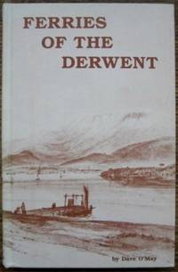 Ferries of the Derwent : a history of ferry services on the River Derwent.