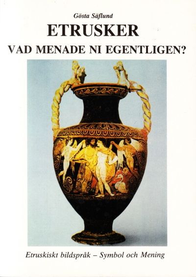 Etrusker, vad menade ni egentligen? Etruskiskt…
