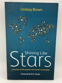 Shining Like the Stars: the power of the gospel in the world's universities