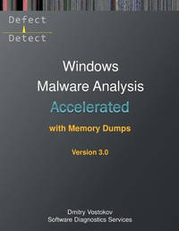 Accelerated Windows Malware Analysis with Memory Dumps: Training Course Transcript and WinDbg...