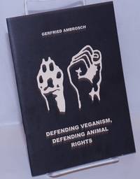 Defending Veganism, Defending Animal Rights