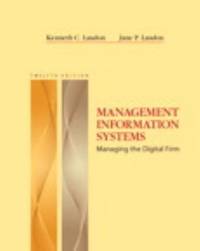 Management Information Systems: Managing the Digital Firm