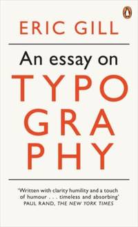 An Modern Classics an Essay on Typography (Penguin Modern Classics)