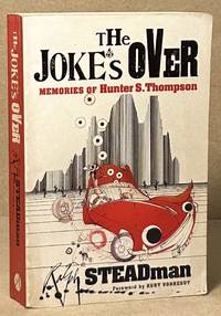 The Joke's Over _ Memories of Hunter S. Thompson