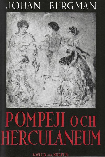 Pompeji och Herculaneum. Deras undergång år 79 e.…