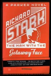 THE MAN WITH THE GETAWAY FACE - A Parker Adventure by Stark, Richard (pen name used by Donald E. Westlake) - 1998