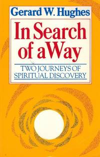 In Search of a Way: Two Journeys of Spiritual Discovery.