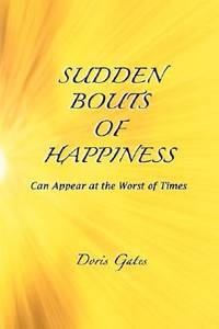 Sudden Bouts of Happiness