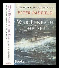 image of War beneath the sea : submarine conflict, 1939-1945