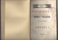 Catalog of Books and Pamphlets Principally Relating to America: 1870