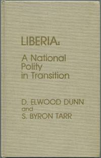 Liberia: A National Polity in Transition by DUNN, D. Elwood, S. Byron Tarr - 1988