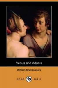 Venus and Adonis (Dodo Press) by William Shakespeare - 2008-01-04