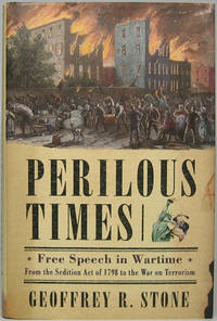 image of Perilous Times: Free Speech in Wartime -- from the Sedition Act of 1798 to the War on Terrorism