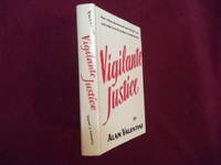 Vigilante Justice. by Valentine, Alan - 1958.