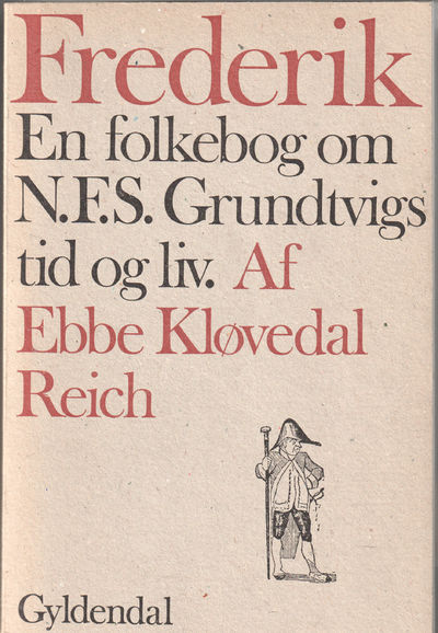 En folkebok om N.F.S. Grundtvigs tid og liv