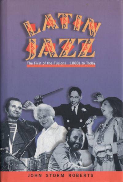 LATIN JAZZ. The First of the Fusions, 1880s to…