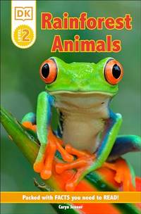 Rainforest Animals: Packed With Facts You Need to Read! (DK Readers, Level 2)