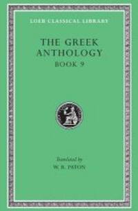 The Greek Anthology: Greek Anthology, Vol. 3, Book 9: The Declamatory Epigrams (Loeb Classical Library) (Volume III) by Harvard University Press - 2003-01-01