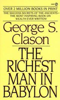 The Richest Man in Babylon : The Success Secrets of the Ancients