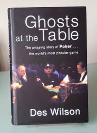 cover of Ghosts at the Table: the Amazing Story of Poker, the World's Most Popular Game