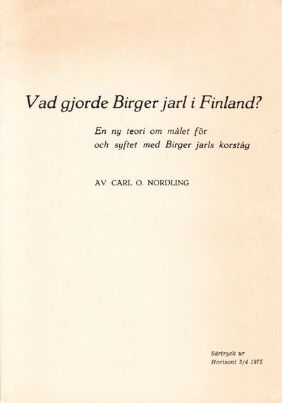 Vad gjorde Birger Jarl i Finland? En ny teori om…