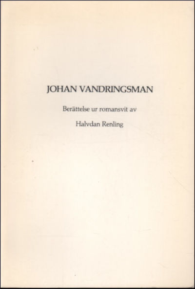 JOHAN VANDRINGSMAN. Berättelser ur romansvit.