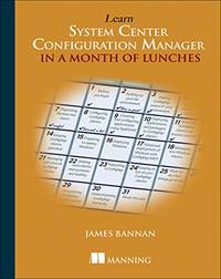 Learn SCCM 2012 in a Month of Lunches