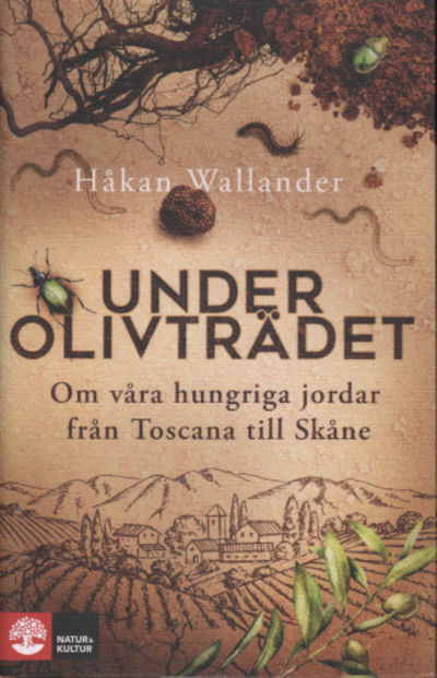 UNDER OLIVTRÄDET. Om våra hungriga jordar från…