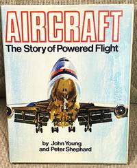 Aircraft, the Story of Powered Flight