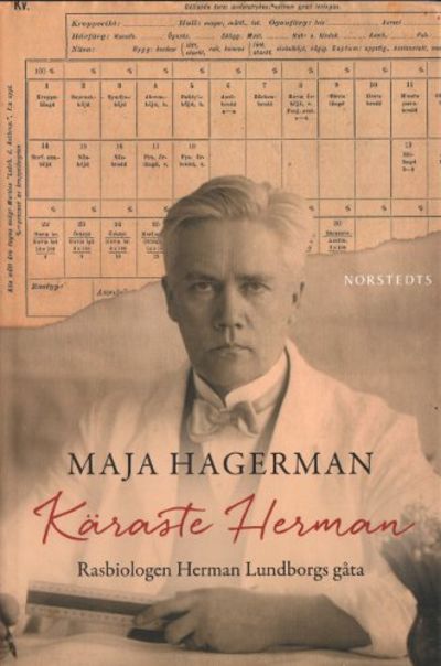 KÄRASTE HERMAN. Rasbiologen Herman Lundborgs gåta.