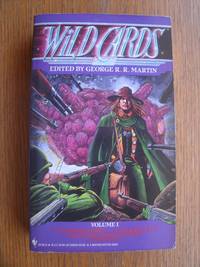 Wild Cards: Volume I by Martin, George R.R. (editor), Edward Bryant, Leanne C. Harper, Stephen Leigh, George R.R. Martin, Victor Milan, John J. Miller, Lewis Shiner, Melinda M. Snodgrass, Howard Waldrop, Walter Jon Williams, Roger Zelazny - 1990