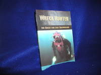 Wreck Hunter: The Quest for Lost Shipwrecks by Dwyer, Terry - 2004