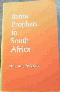 Bantu Prophets in South Africa (International African Institute)