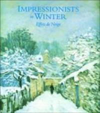 Impressionists in Winter : Effets de Neige