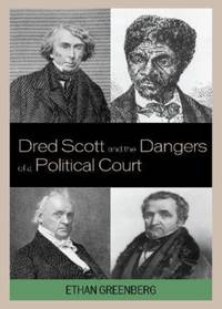 Dred Scott and the Dangers of a Political Court