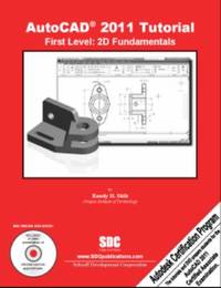 AutoCAD 2011 Tutorial - First Level : 2D Fundamentals