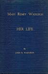 MARY REMEY WADLEIGH: HER LIFE