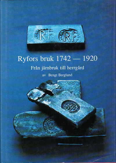 Ryfors bruk 1742-1920. Från järnbruk till…
