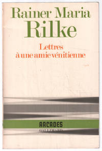 Lettres Ã  une amie vÃ©nitienne by Rilke Rainer Maria - 1985