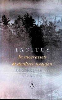 cover of In moerassen en donkere wouden. De Romeinen in Germanië