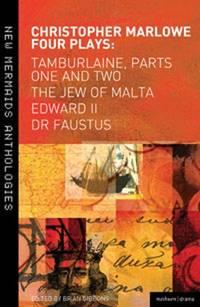 cover of Christopher Marlowe: Four Plays: Tamburlaine, Parts One and Two, The Jew of Malta, Edward II and Dr Faustus (New Mermaids)