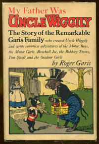cover of My Father Was Uncle Wiggily: The Story of the Remarkable Garis Family
