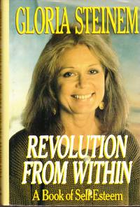 Revolution from Within: a Book of Self-Esteem by Steinem, Gloria - 1992